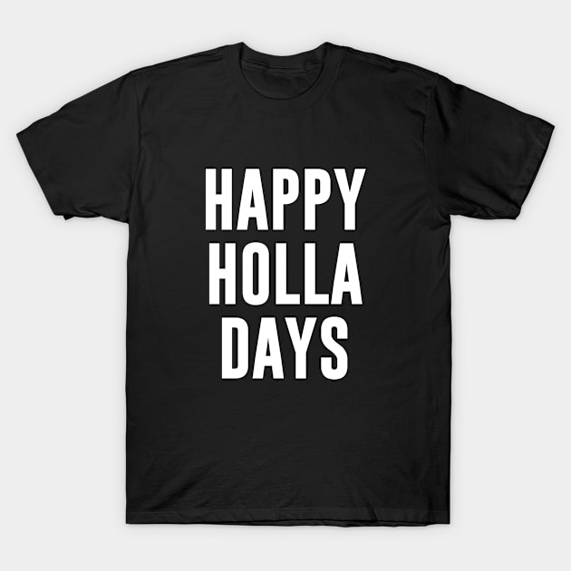 Happy Holla Days T-Shirt by Bhagila